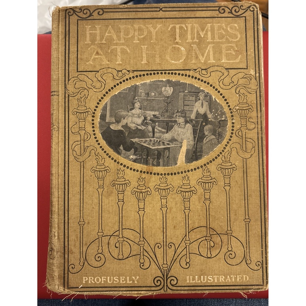 HAPPY TIMES AT HOME by Logan Marshall 1914 1st edition Ex+++